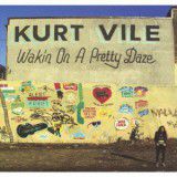 Kurt Vile／Walkin on a Pretty Daze