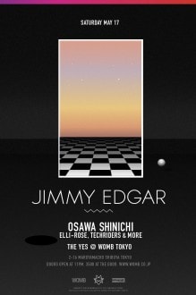 "The Yes" featuring Jimmy Edgar on May 17th at WOMB